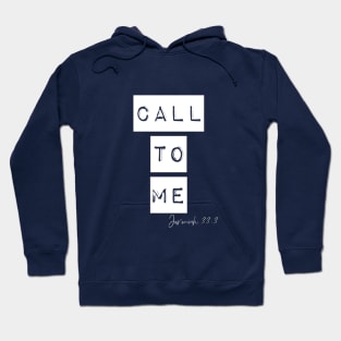 call to me and i will answer you Hoodie